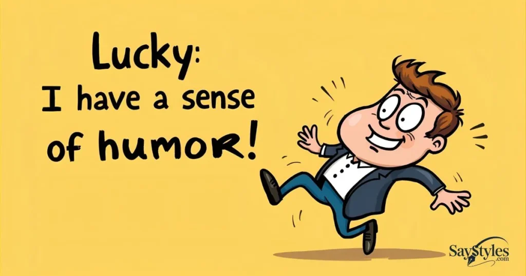 Lucky I Have a Sense of Humor