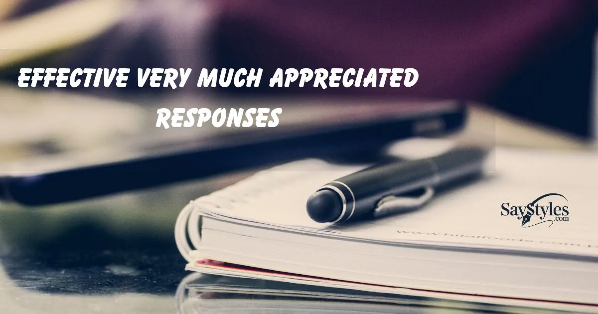 Effective Very Much Appreciated Responses