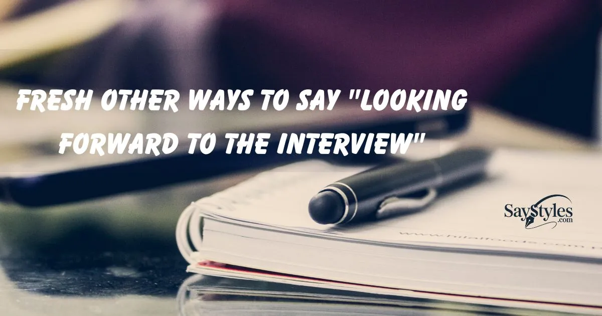 Looking Forward to the Interview