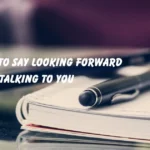 Other Ways To Say Looking Forward