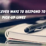 Respond to Pick-Up Lines