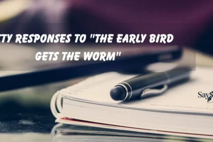 Responses to the early bird gets the worm