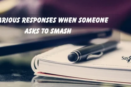 Responses When Someone Asks to Smash
