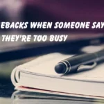 When someone says they're too busy