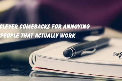 Comebacks for Annoying People