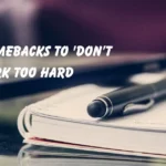 Don’t Work Too Hard
