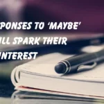 Flirty Responses to ‘Maybe’