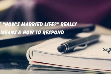 “How’s Married Life?"