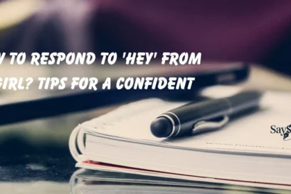 Respond to 'Hey' from a Girl