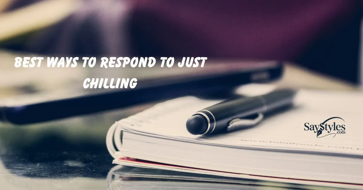 Respond to Just Chilling
