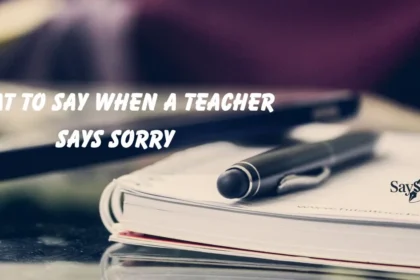Say When a Teacher Says Sorry