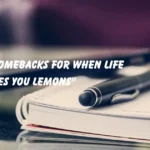 Comebacks for When Life Gives You Lemons