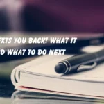 He Finally Texts You Back!