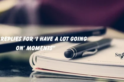 Replies for ‘I Have a Lot Going On’