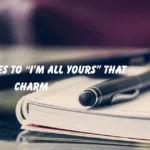 Replies to “I’m All Yours” That Charm