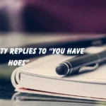 Replies to “You Have Hoes”