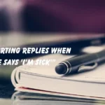 Replies When Someone Says 'I'm Sick'"