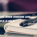 Respond When Someone Says “Old Is Gold”