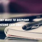 Respond When Someone Says SMH