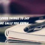 Say When Someone Calls You Extra