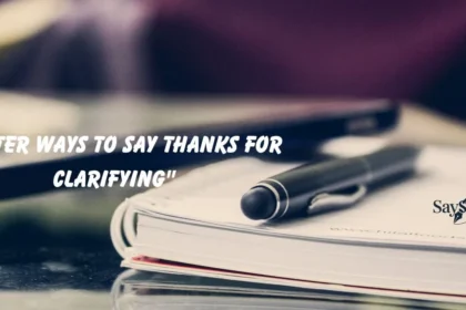 Ways to Say Thanks for Clarifying