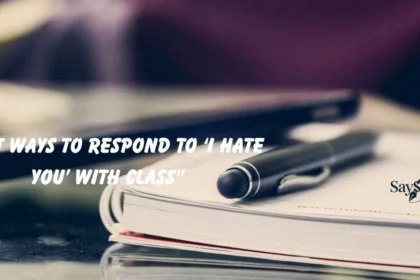 Respond to ‘I Hate You’ with Class"