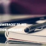 Comebacks to ‘All Talk No Action’