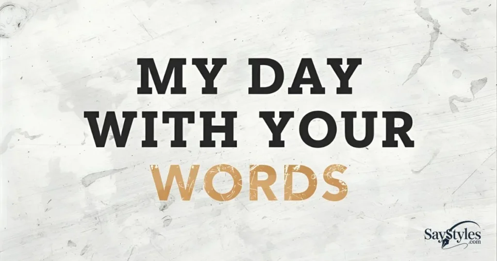 My Day With Your Words