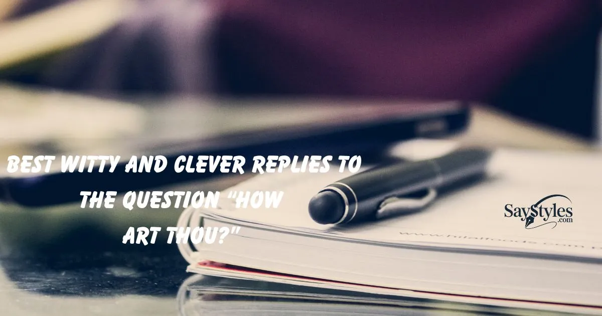 Replies to the Question “How Art Thou?”