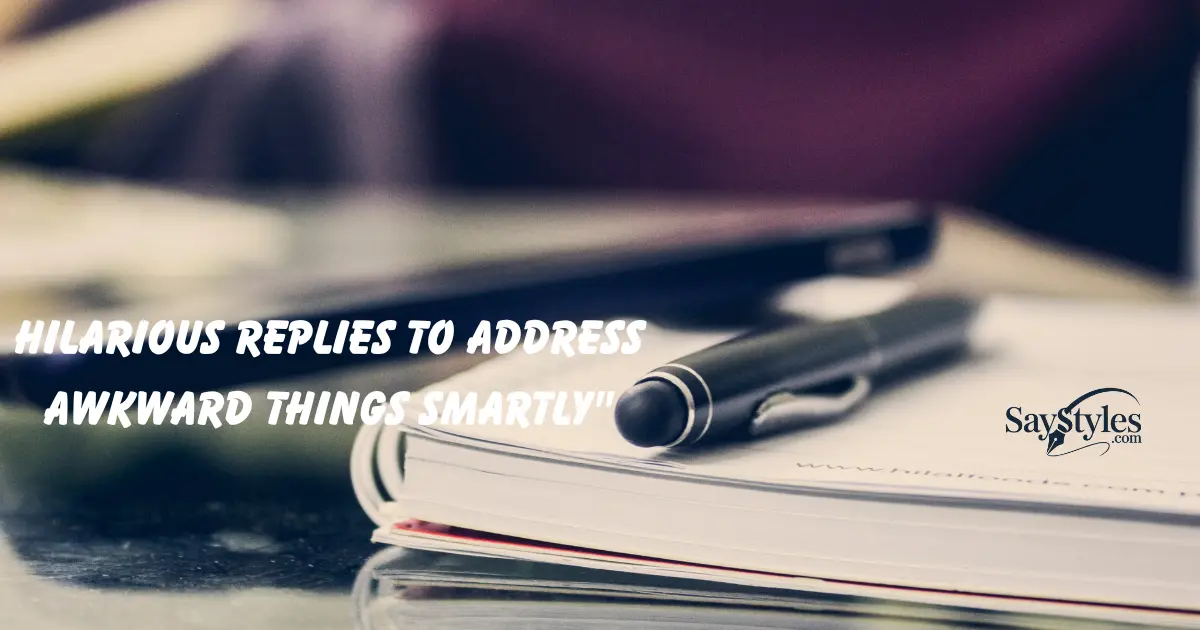 Replies to Address Awkward Things Smartly