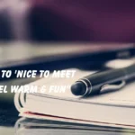 Replies to 'Nice to Meet You'