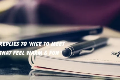 Replies to 'Nice to Meet You'