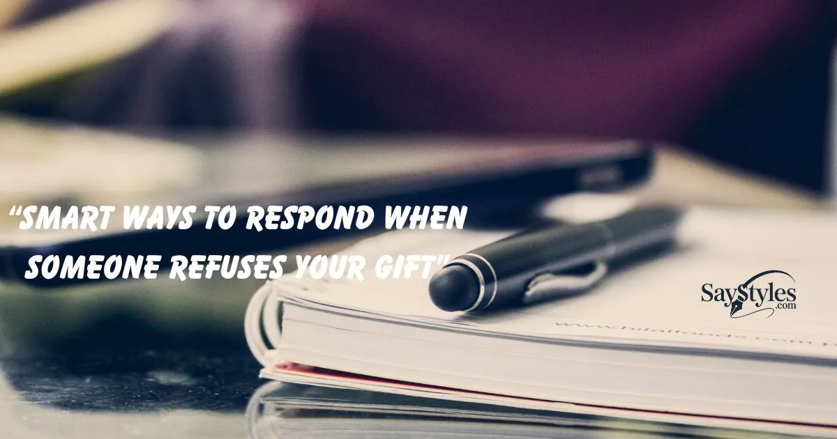 Respond When Someone Refuses Your Gift”