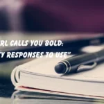 “When a Girl Calls You Bold