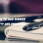 Replies to ‘Had Dinner’