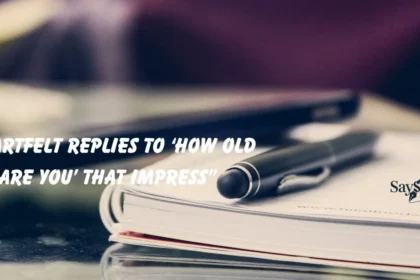 Replies to ‘How Old Are You’