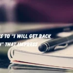 Replies to “I Will Get Back to You”