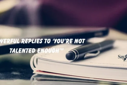 Replies to ‘You’re Not Talented Enough’