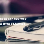 Funny Ways to Say Brother