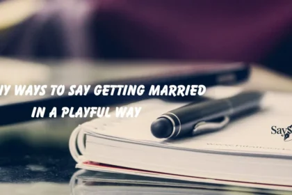 Say Getting Married