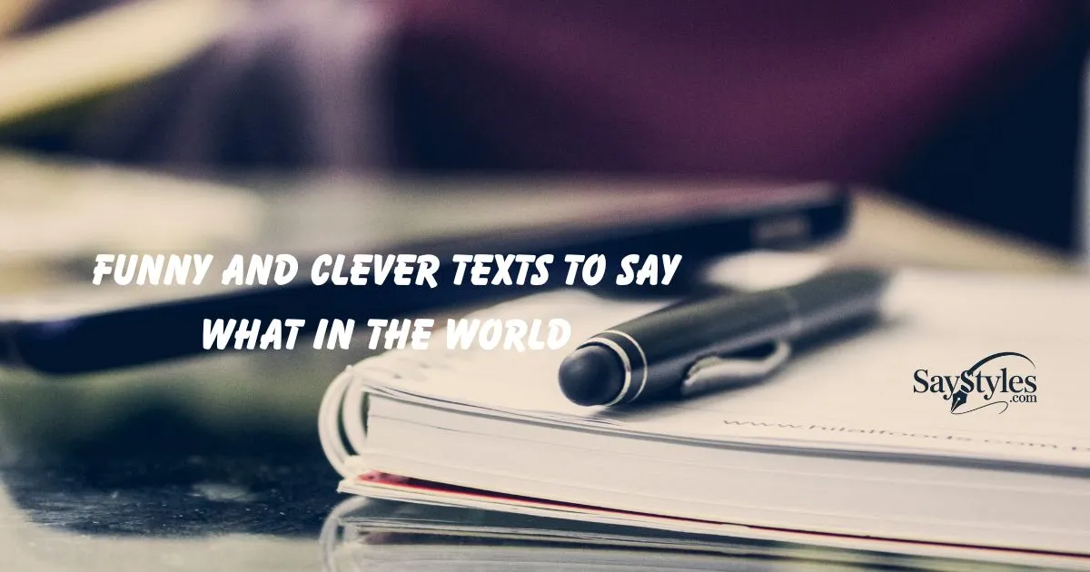 Texts to Say What in the World