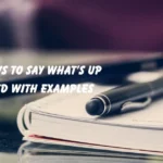 Ways to Say What’s Up